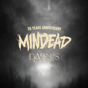 MINDEAD – 25th Anniversary